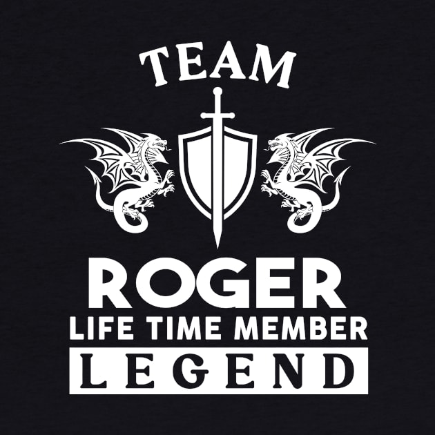 Roger Name T Shirt - Roger Life Time Member Legend Gift Item Tee by unendurableslemp118